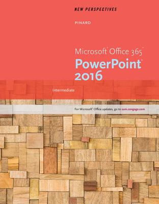 New Perspectives Microsoft Office 365 & PowerPoint 2016: Intermediate, Loose-Leaf Version - Pinard, Katherine T