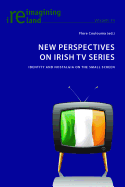 New Perspectives on Irish TV Series: Identity and Nostalgia on the Small Screen