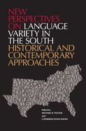 New Perspectives on Language Variety in the South: Historical and Contemporary Approaches