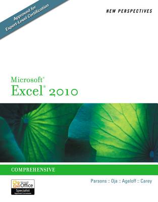 New Perspectives on Microsoft Excel 2010: Comprehensive - Parsons, June Jamnich, and Oja, Dan, and Ageloff, Roy