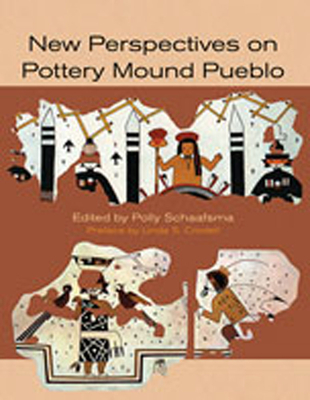 New Perspectives on Pottery Mound Pueblo - Schaafsma, Polly (Editor), and Cordell, Linda S (Preface by)