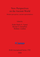 New Perspectives on the Ancient World: Modern perceptions, ancient representations