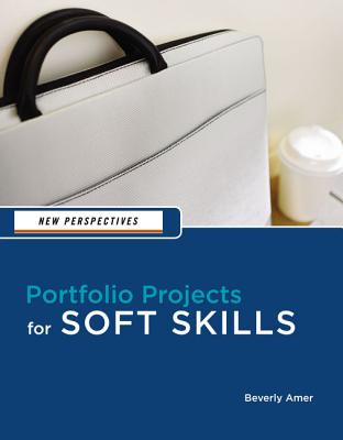 New Perspectives: Portfolio Projects for Soft Skills - Amer, Beverly