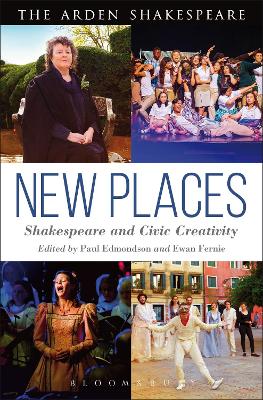 New Places: Shakespeare and Civic Creativity - Edmondson, Paul (Editor), and Fernie, Ewan (Editor)