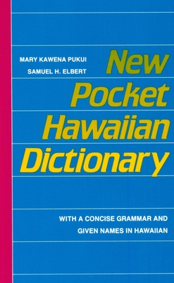 New Pocket Hawaiian Dictionary - Pukui, Mary Kawena, and Mookini, Esther T (Editor), and Elbert, Samuel H