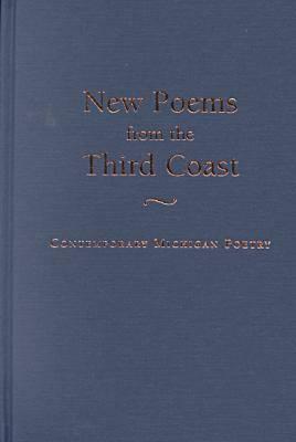 New Poems from the Third Coast: Contemporary Michigan Poetry - Delp, Michael (Editor), and Hilberry, Conrad (Editor), and Kearns, Josie (Editor)