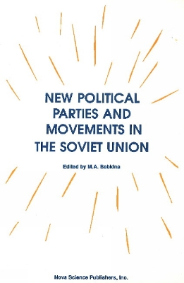 New Political Parties and Movements in the Soviet Union - Babkina, A M (Editor)