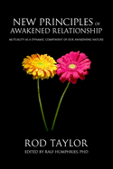 New Principles of Awakened Relationship: Mutuality As a Dynamic Component of Our Awakening Nature