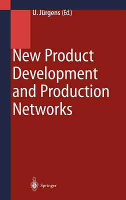 New Product Development and Production Networks: Global Industrial Experience - Jrgens, Ulrich (Editor)