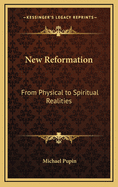 New Reformation: From Physical to Spiritual Realities