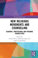 New Religious Movements and Counselling: Academic, Professional and Personal Perspectives