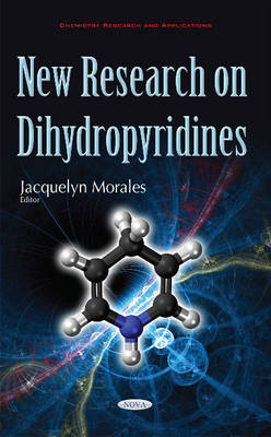 New Research on Dihydropyridines - Morales, Jacquelyn (Editor)