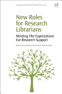 New Roles for Research Librarians: Meeting the Expectations for Research Support