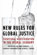 New Rules for Global Justice: Structural Redistribution in the Global Economy
