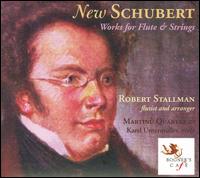 New Schubert Works for Flute & Strings - Karel Untermller (viola); Martinu Quartet; Robert Stallman (flute)