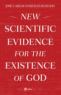 New Scientific Evidence for the Existence of God