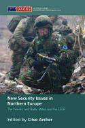 New Security Issues in Northern Europe: The Nordic and Baltic States and the ESDP