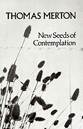 New Seeds of Contemplation - Merton, Thomas