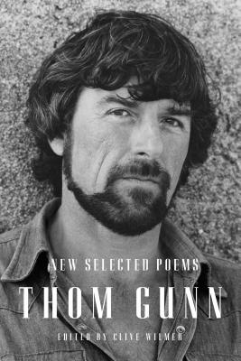 New Selected Poems - Gunn, Thom, and Wilmer, Clive (Editor)