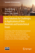 New Solutions for Challenges in Applications of New Materials and Geotechnical Issues: Proceedings of the 5th Geochina International Conference 2018 - Civil Infrastructures Confronting Severe Weathers and Climate Changes: From Failure to Sustainability...