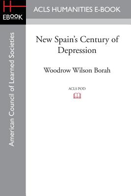 New Spain's Century of Depression - Borah, Woodrow Wilson