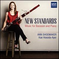 New Standards: Music for Bassoon and Piano - Ann Shoemaker (bassoon); Kae Hosoda-Ayer (piano)