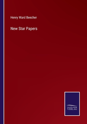 New Star Papers - Beecher, Henry Ward