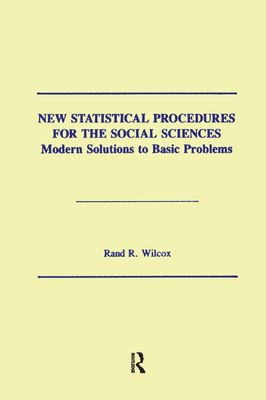 New Statistical Procedures for the Social Sciences: Modern Solutions To Basic Problems - Wilcox, Rand R.