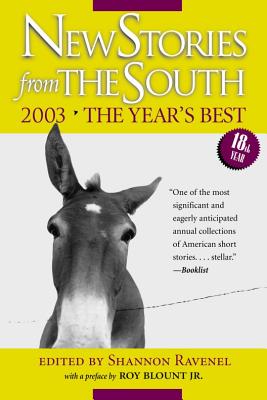 New Stories from the South: The Year's Best, 2003 - Blount, Roy (Preface by), and Ravenel, Shannon (Editor)