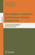 New Studies in Global IT and Business Services Outsourcing: 5th Global Sourcing Workshop 2011, Courchevel, France, March 14-17, 2011, Revised Selected Papers