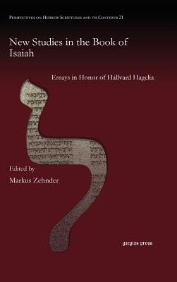 New Studies in the Book of Isaiah: Essays in Honor of Hallvard Hagelia - Zehnder, Markus (Editor)