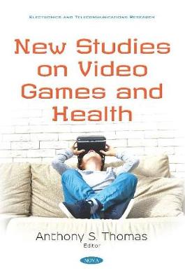 New Studies on Video Games and Health - Thomas, Anthony S. (Editor)