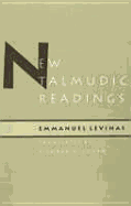 New Talmudic Readings - Cohen, Richard A, Professor (Translated by), and Levinas, Emmanuel, Professor