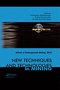New Techniques and Technologies in Mining: Proceedings of the School of Underground Mining, Dnipropetrovs'k/Yalta, Ukraine, 12-18 September 2010