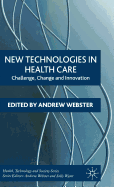 New Technologies in Health Care: Challenge, Change and Innovation