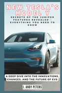 New Tesla's Model Y: Secrets of the Juniper Features Revealed - Everything You Need to Know: A Deep Dive into the Innovations, Changes, and the Future of EVs