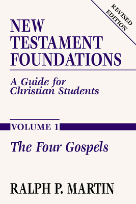 New Testament Foundations, Vol. 1: A Guide for Christian Students - Martin, Ralph P