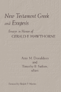 New Testament Greek and Exegesis: Essays in Hornor of Gerald F. Hawthorne