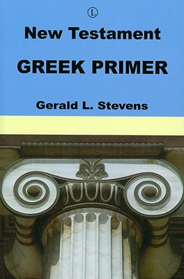 New Testament Greek Primer - Stevens, Gerald