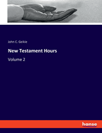 New Testament Hours: Volume 2