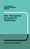 New Therapeutic Strategies in Nephrology: Proceedings of the 3rd International Meeting on Current Therapy in Nephrology Sorrento, Italy, May 27-30, 1990