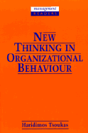 New Thinking in Organizational Behaviour: From Social Engineering to Reflective Action - Tsoukas, Haridimos