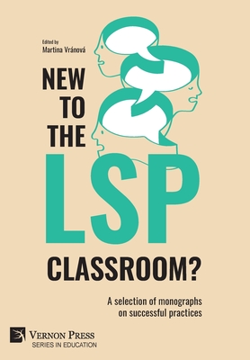 New to the LSP classroom? A selection of monographs on successful practices - Vrnov, Martina (Editor)