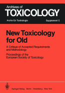 New Toxicology for Old: A Critique of Accepted Requirements and Methodology