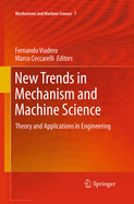 New Trends in Mechanism and Machine Science: Theory and Applications in Engineering
