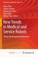 New Trends in Medical and Service Robots: Theory and Integrated Applications