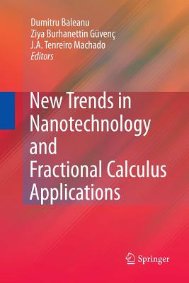 New Trends in Nanotechnology and Fractional Calculus Applications - Baleanu, Dumitru (Editor), and Guvenc, Ziya B (Editor), and Machado, J A Tenreiro (Editor)