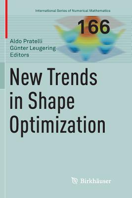 New Trends in Shape Optimization - Pratelli, Aldo (Editor), and Leugering, Gnter (Editor)