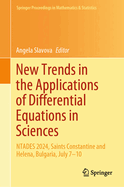New Trends in the Applications of Differential Equations in Sciences: NTADES 2024, Saints Constantine and Helena, Bulgaria, July 7-10