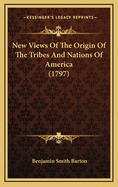 New Views of the Origin of the Tribes and Nations of America (1797)